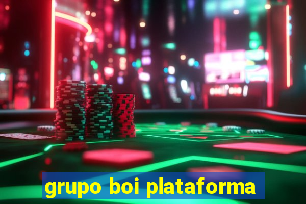 grupo boi plataforma