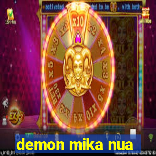 demon mika nua