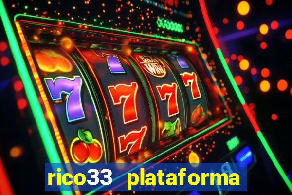 rico33 plataforma de jogos