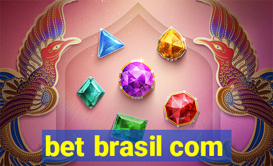 bet brasil com