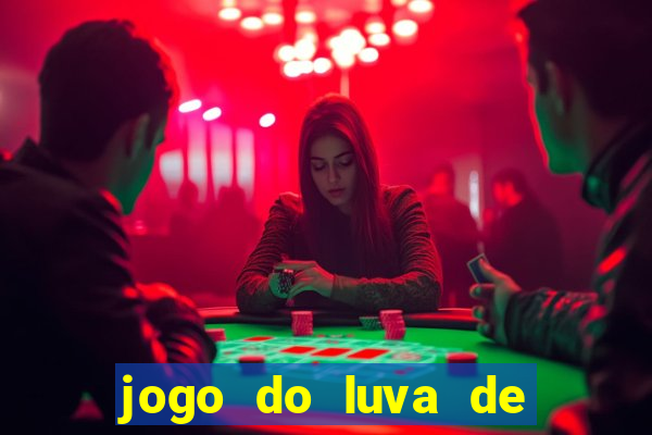 jogo do luva de pedreiro de ganhar dinheiro