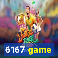 6167 game