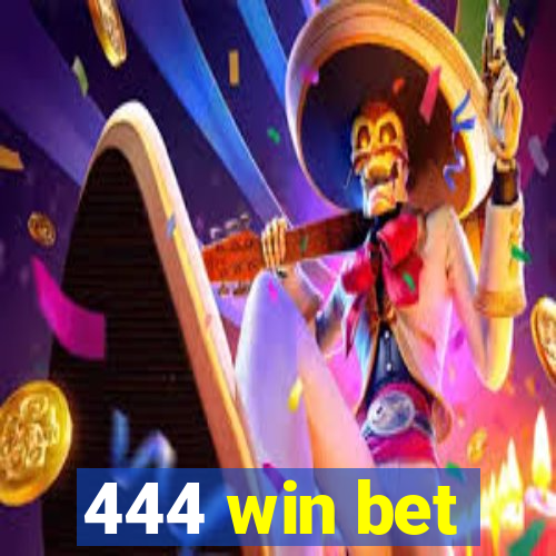 444 win bet