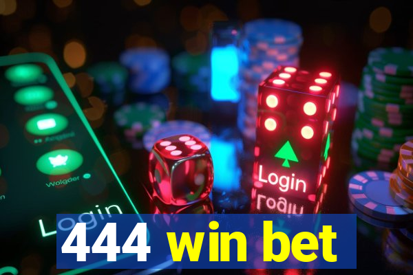 444 win bet