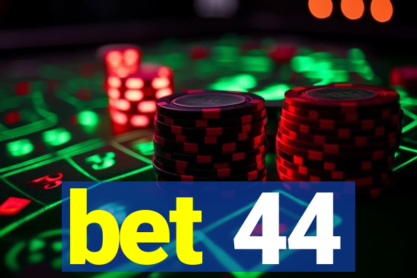 bet 44