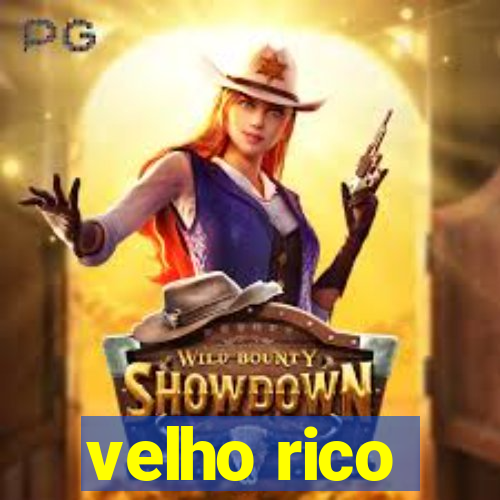 velho rico