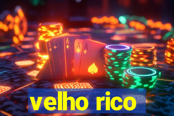 velho rico