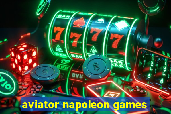 aviator napoleon games