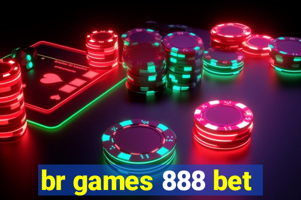 br games 888 bet