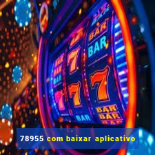 78955 com baixar aplicativo