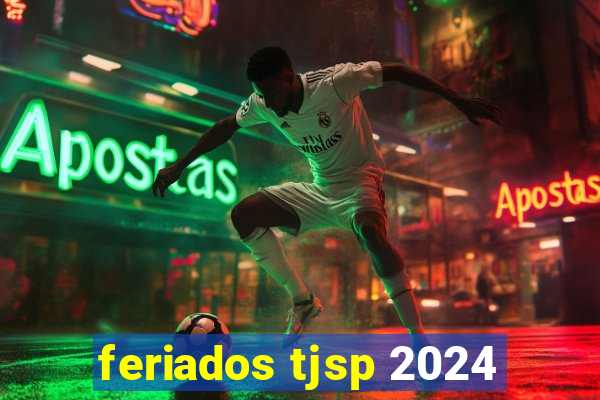 feriados tjsp 2024