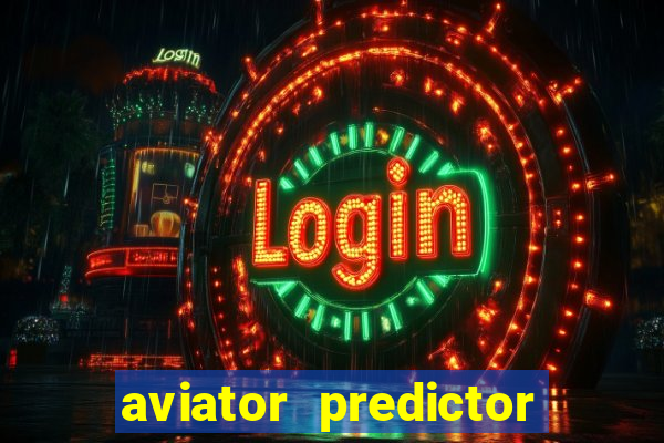 aviator predictor v4.0 apk download