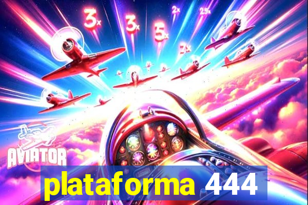 plataforma 444