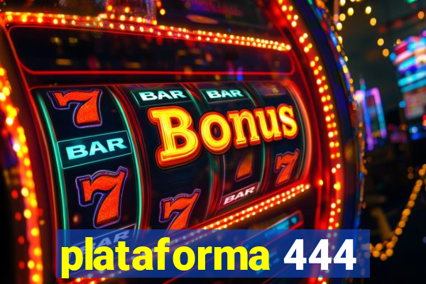 plataforma 444