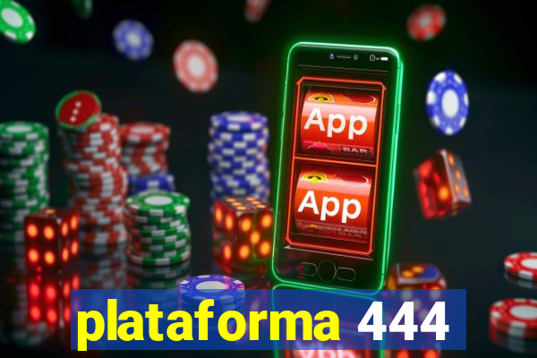 plataforma 444