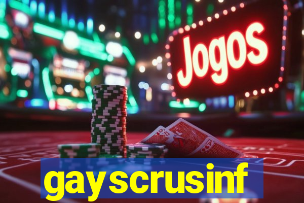 gayscrusinf