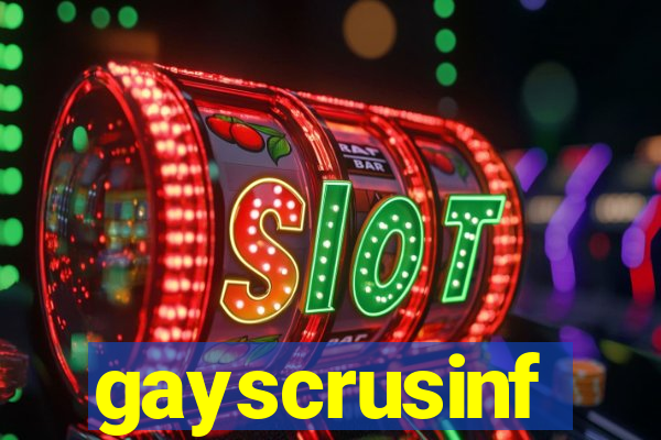 gayscrusinf