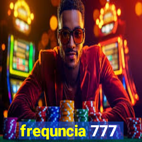 frequncia 777