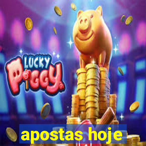 apostas hoje