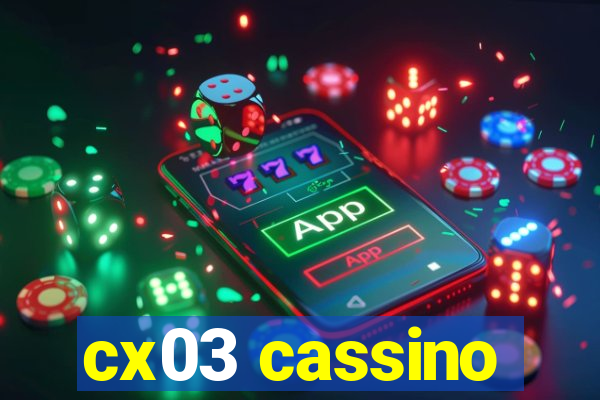 cx03 cassino