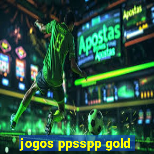 jogos ppsspp gold