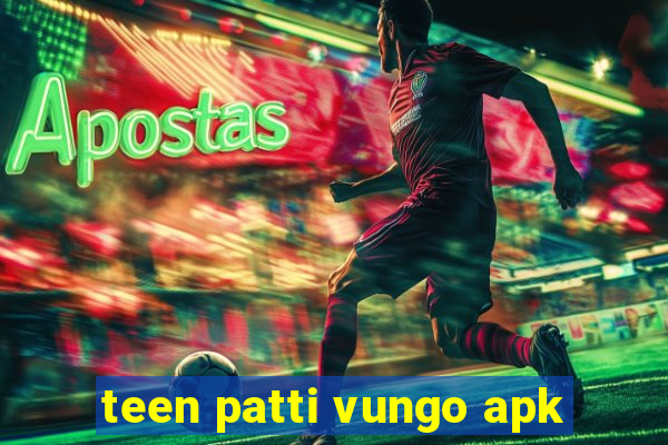 teen patti vungo apk