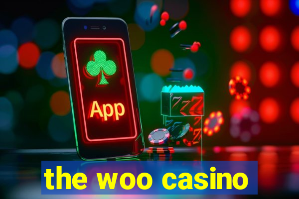 the woo casino