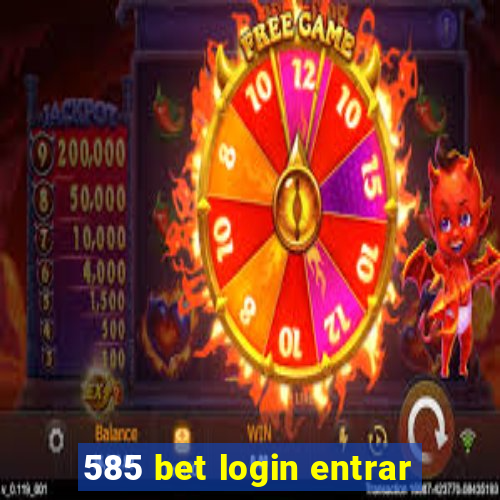 585 bet login entrar