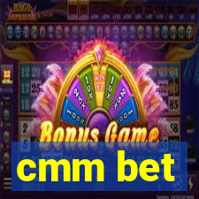 cmm bet