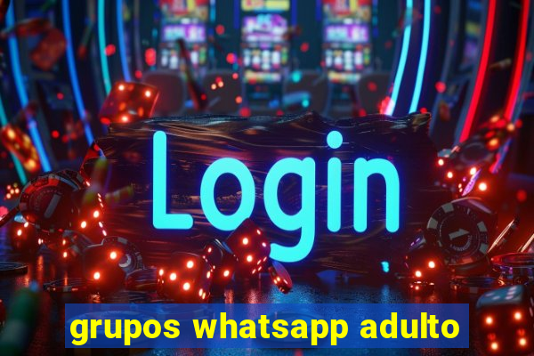 grupos whatsapp adulto