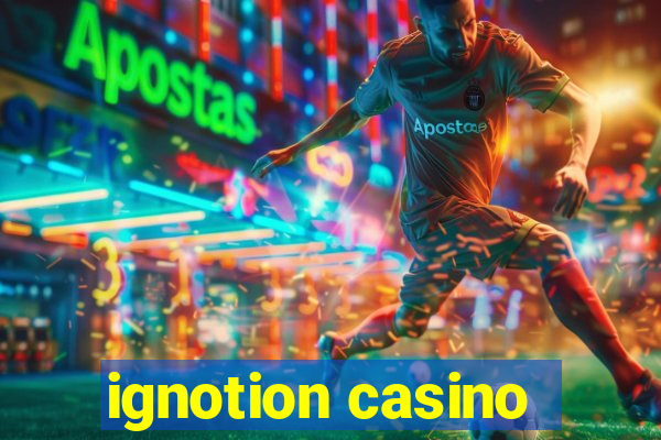 ignotion casino