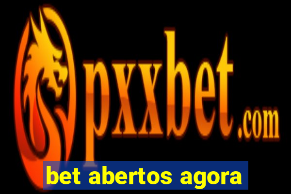 bet abertos agora