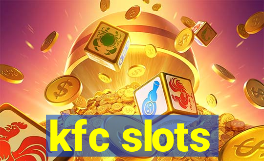 kfc slots