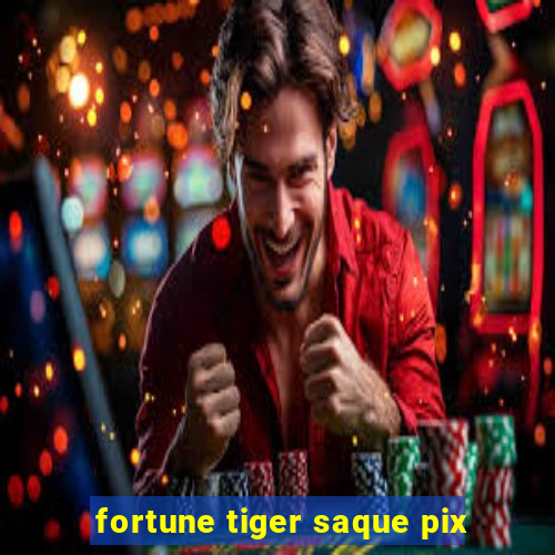 fortune tiger saque pix