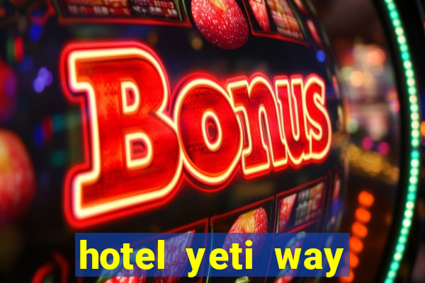 hotel yeti way slot soldi veri