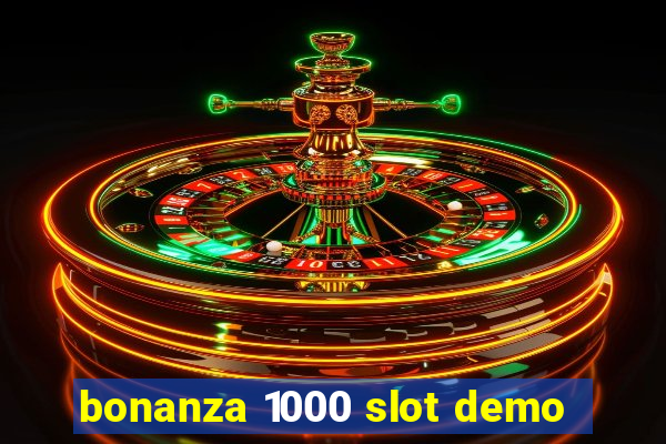 bonanza 1000 slot demo