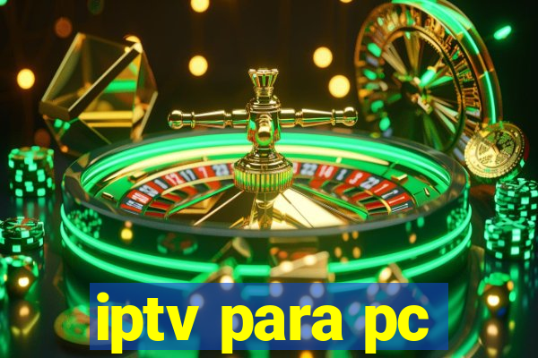 iptv para pc