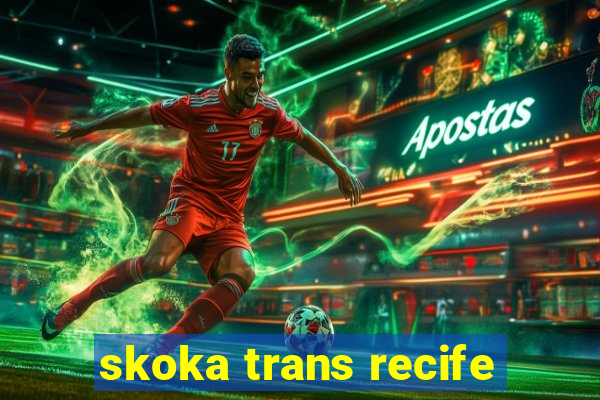 skoka trans recife