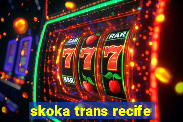 skoka trans recife