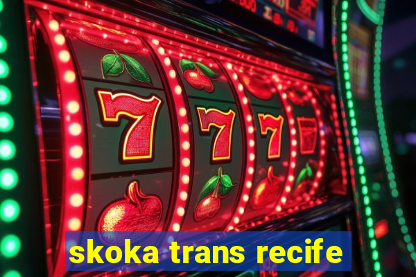 skoka trans recife