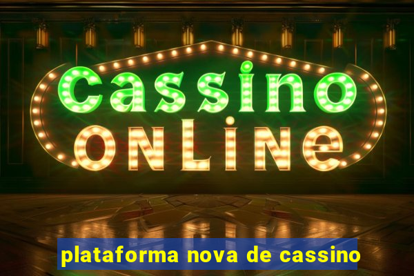 plataforma nova de cassino