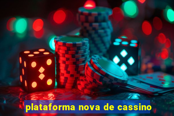 plataforma nova de cassino