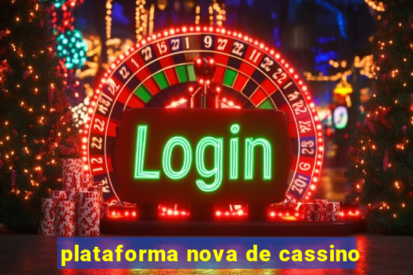 plataforma nova de cassino