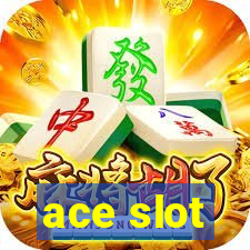 ace slot