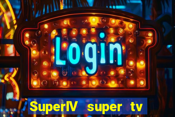 SuperIV super tv ao vivo super tv ao vivo -