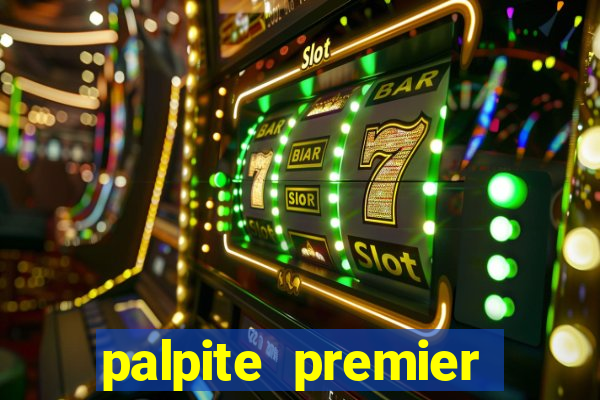 palpite premier league hoje