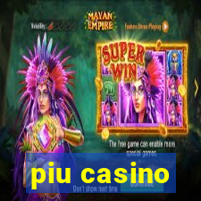 piu casino