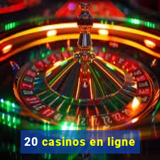 20 casinos en ligne