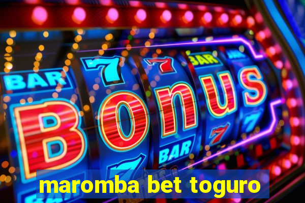 maromba bet toguro