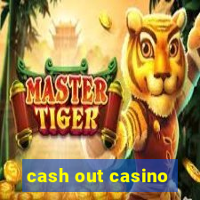 cash out casino